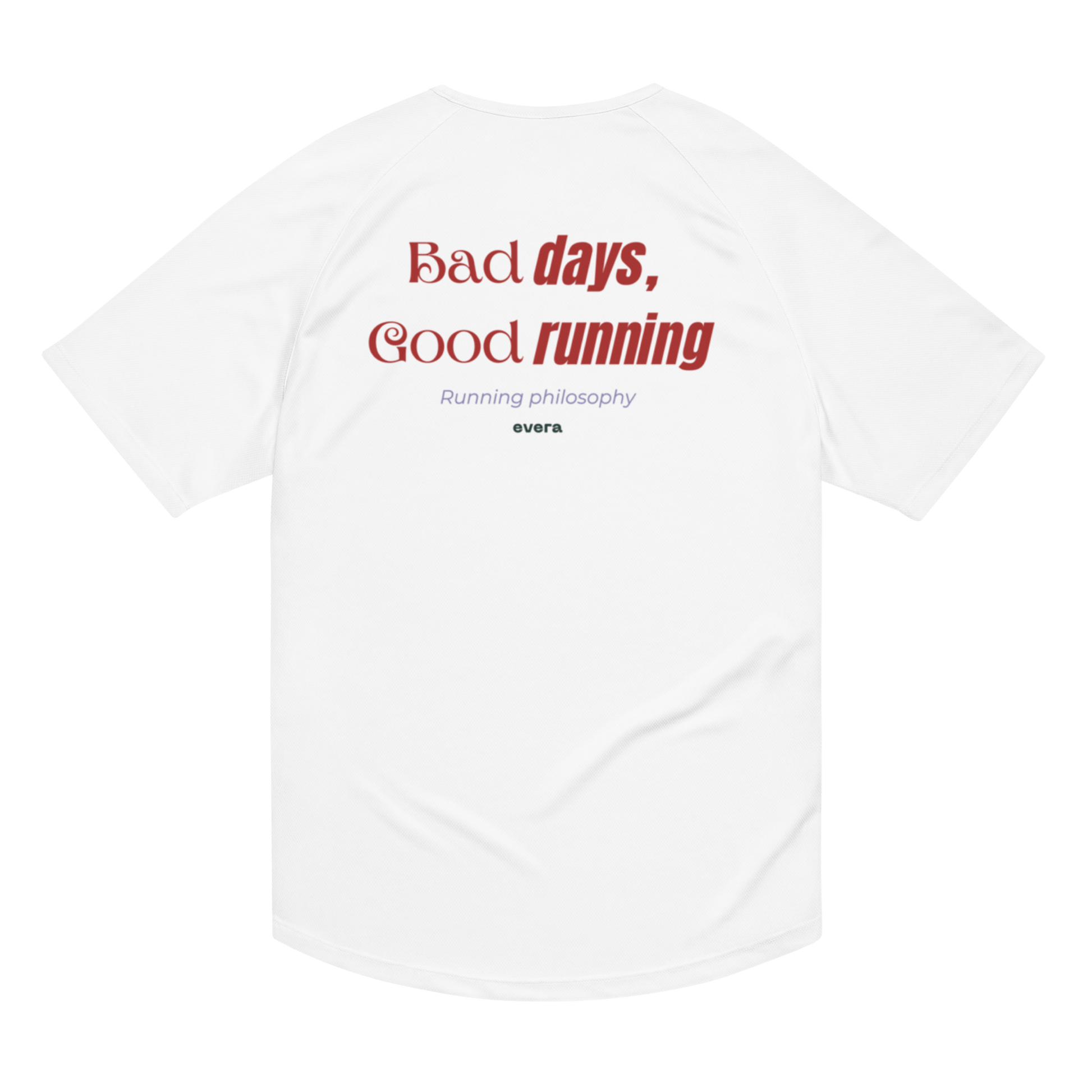 Camiseta técnica blanca con frase motivadora “Bad Days, Good Running”. Diseño minimalista para corredores que encuentran en el running su refugio.
